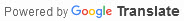 Powered By Google Translate
